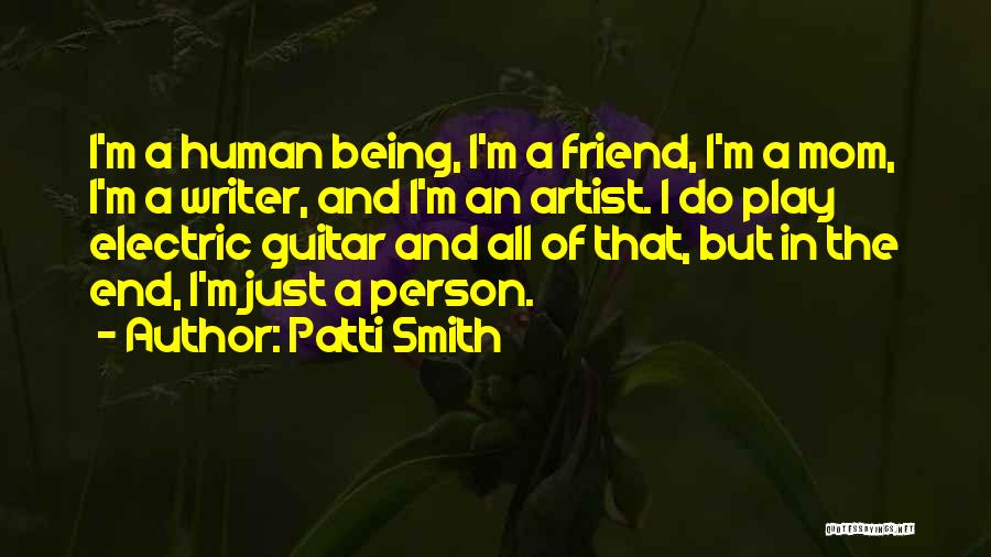 Your Mom Being Your Best Friend Quotes By Patti Smith