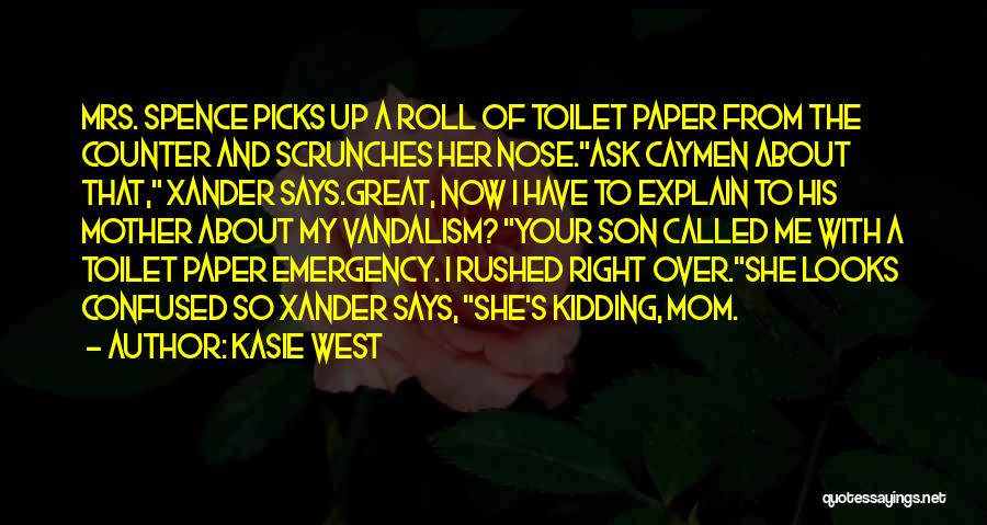 Your Mom From Son Quotes By Kasie West