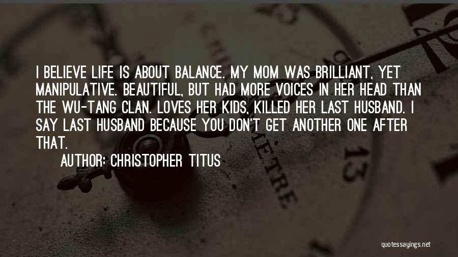 Your Mom Loves You Quotes By Christopher Titus
