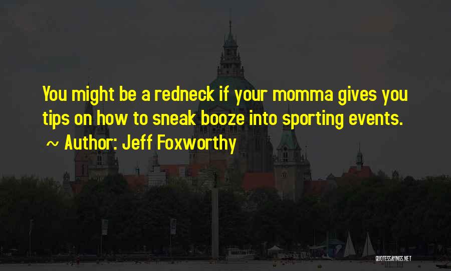 Your Momma Quotes By Jeff Foxworthy