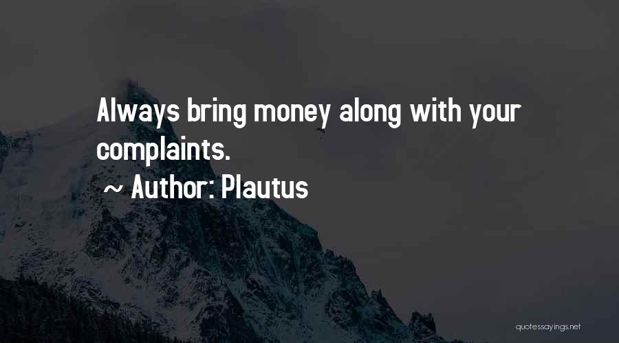 Your Money Quotes By Plautus