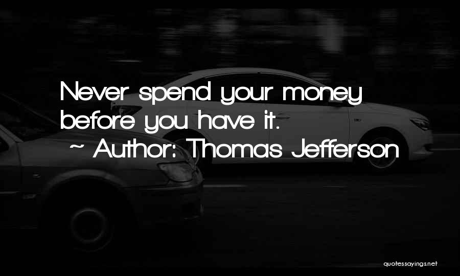 Your Money Quotes By Thomas Jefferson