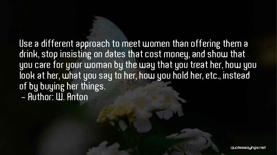 Your Money Quotes By W. Anton