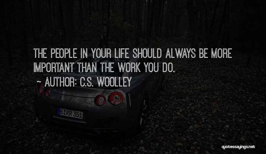 Your More Important Quotes By C.S. Woolley Your More Important Quotes By C.S. Woolley