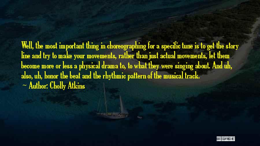 Your More Important Quotes By Cholly Atkins