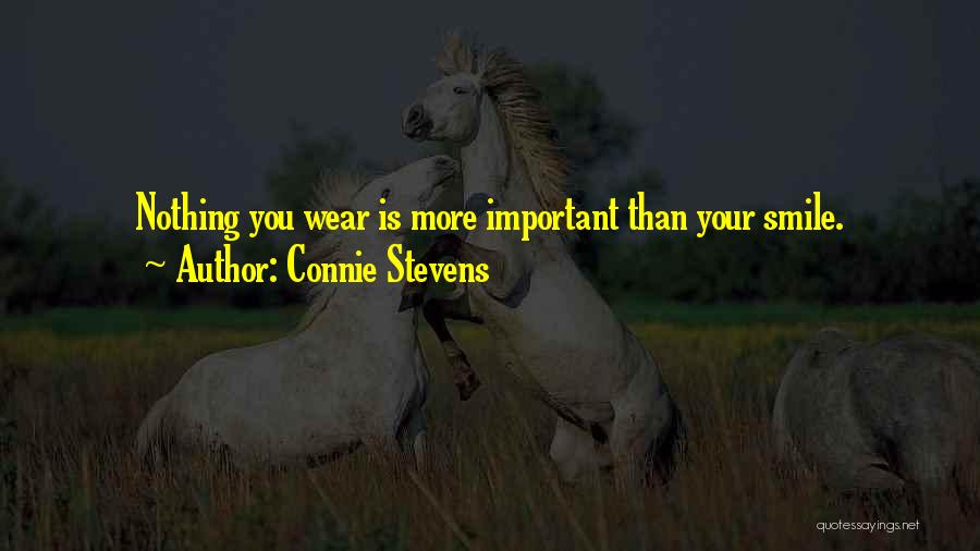 Your More Important Quotes By Connie Stevens