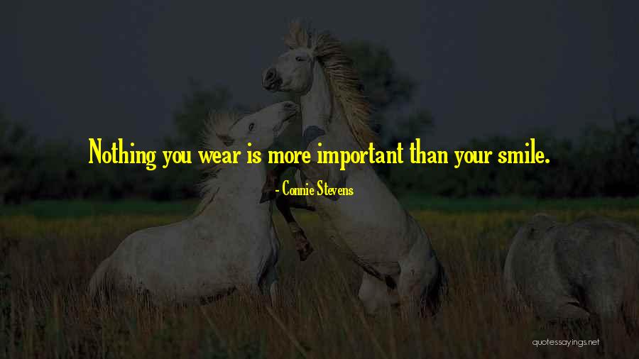 Your More Important Quotes By Connie Stevens Your More Important Quotes By Connie Stevens