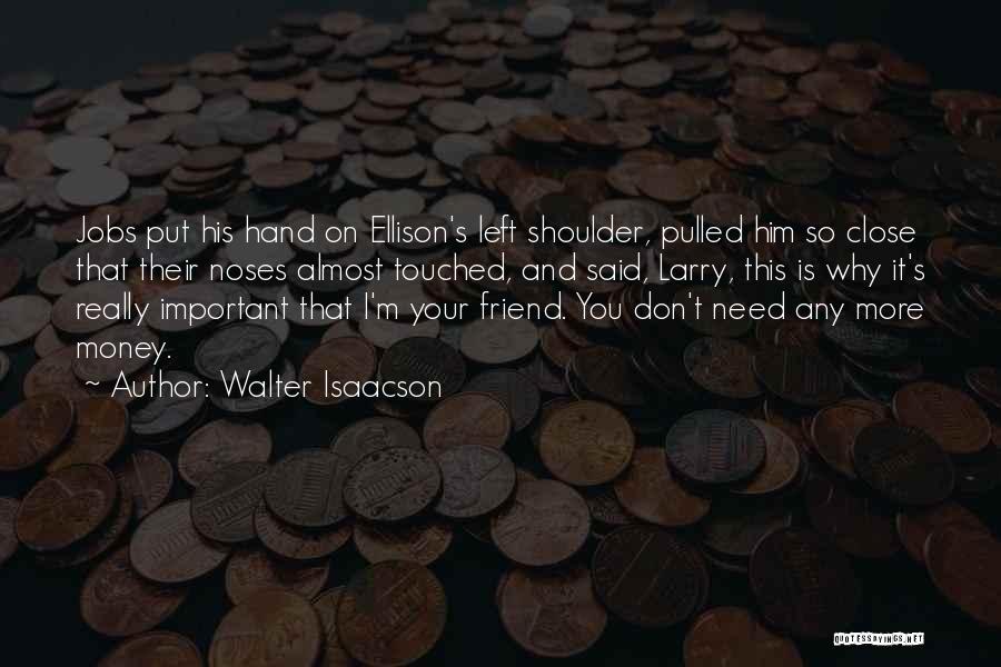 Your More Important Quotes By Walter Isaacson
