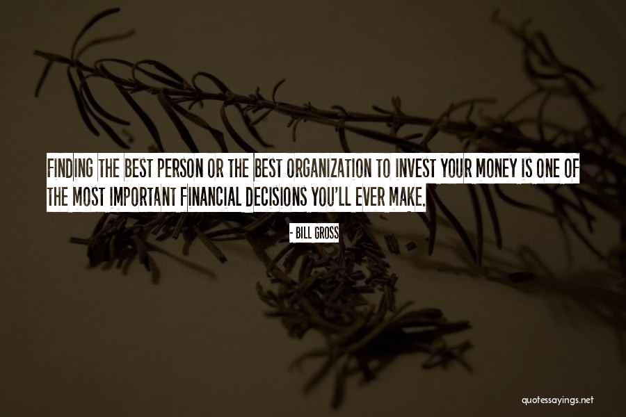 Your Most Important Person Quotes By Bill Gross Your Most Important Person Quotes By Bill Gross