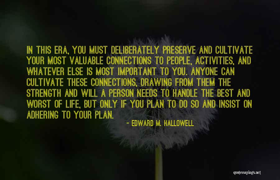 Your Most Important Person Quotes By Edward M. Hallowell Your Most Important Person Quotes By Edward M. Hallowell
