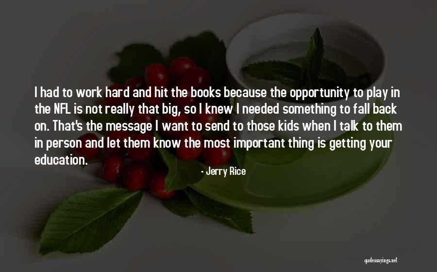 Your Most Important Person Quotes By Jerry Rice Your Most Important Person Quotes By Jerry Rice
