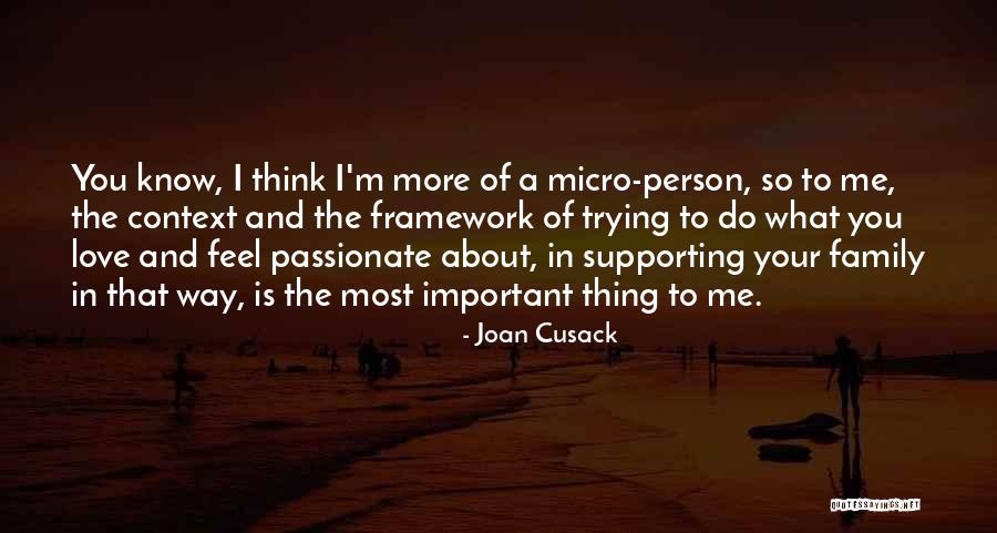 Your Most Important Person Quotes By Joan Cusack Your Most Important Person Quotes By Joan Cusack