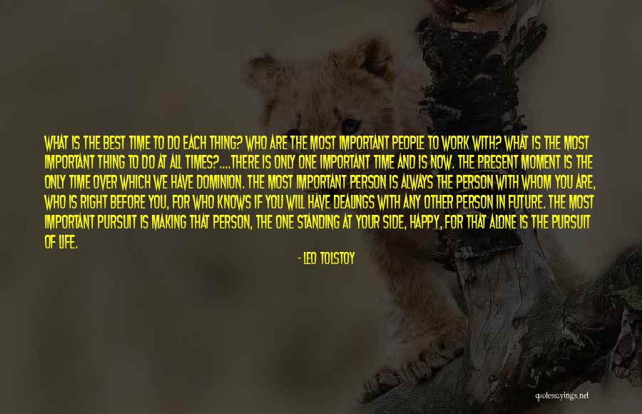 Your Most Important Person Quotes By Leo Tolstoy Your Most Important Person Quotes By Leo Tolstoy