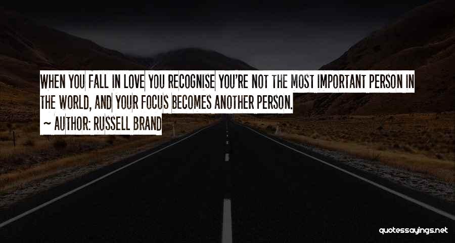 Your Most Important Person Quotes By Russell Brand