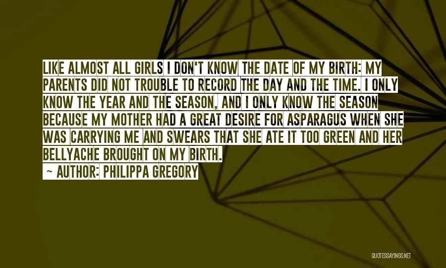 Your Mother Birthdays Quotes By Philippa Gregory