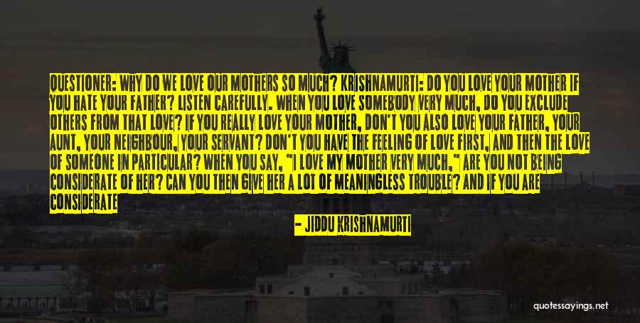 Your Mother Hate Quotes By Jiddu Krishnamurti