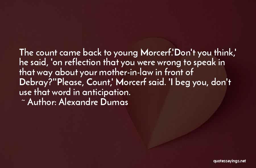 Your Mother In Law Quotes By Alexandre Dumas