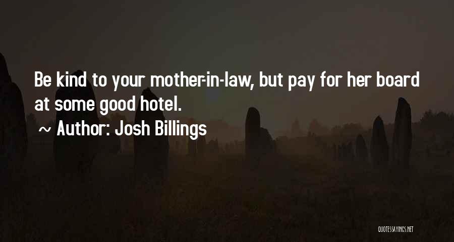 Your Mother In Law Quotes By Josh Billings