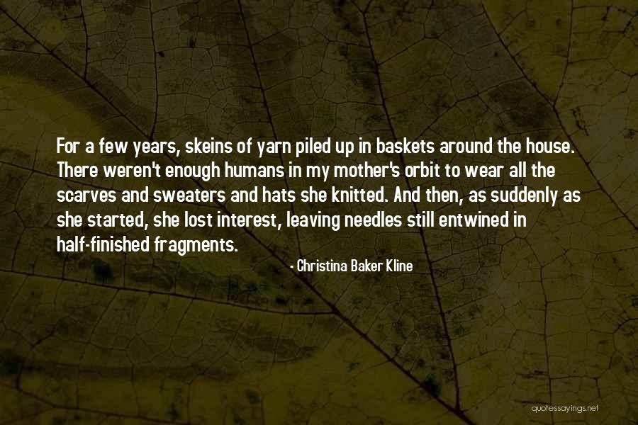 Your Mother Leaving You Quotes By Christina Baker Kline Your Mother Leaving You Quotes By Christina Baker Kline