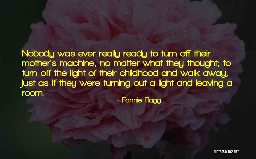 Your Mother Leaving You Quotes By Fannie Flagg