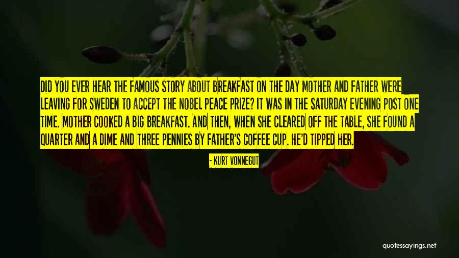 Your Mother Leaving You Quotes By Kurt Vonnegut Your Mother Leaving You Quotes By Kurt Vonnegut