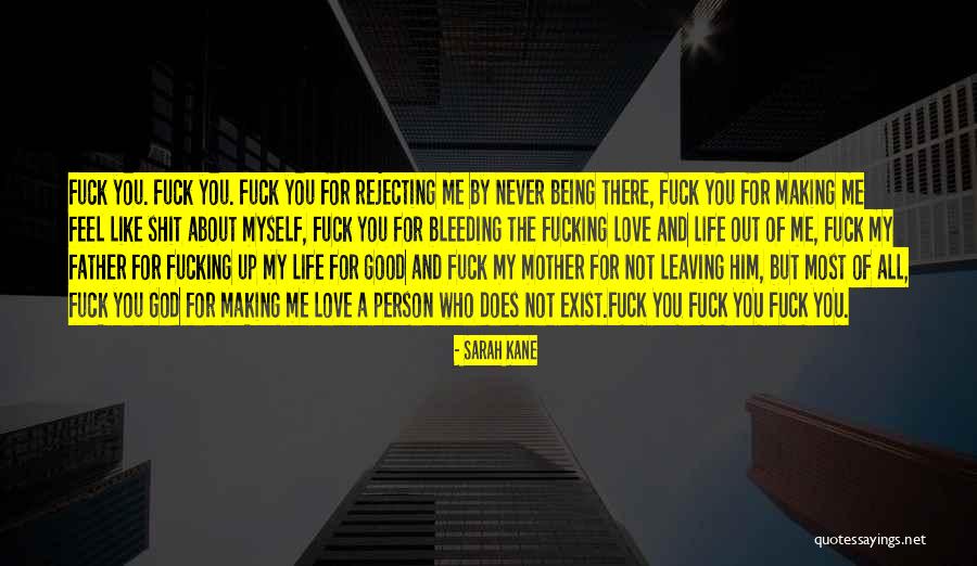 Your Mother Leaving You Quotes By Sarah Kane