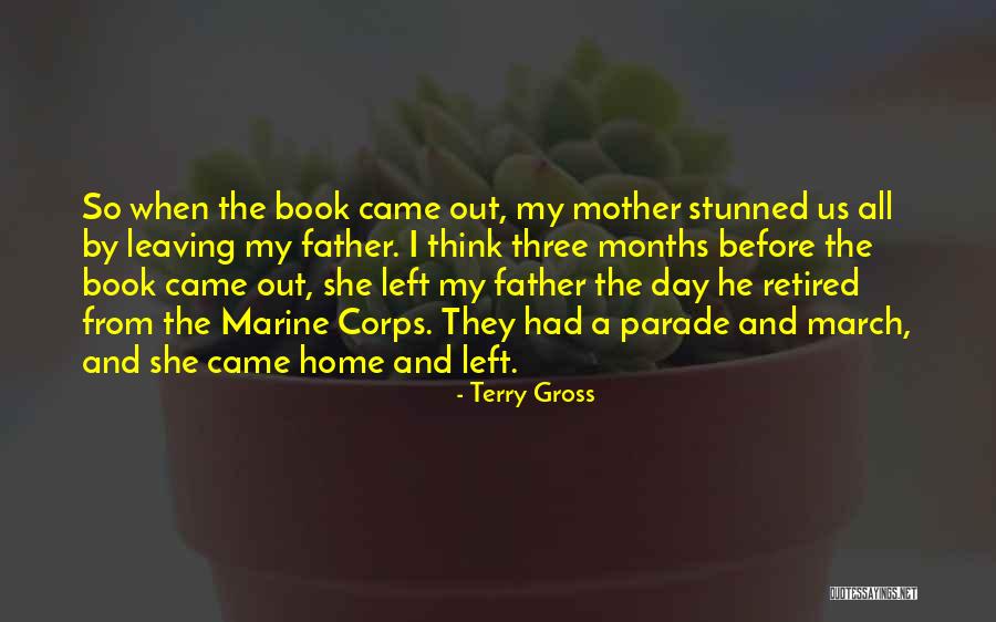 Your Mother Leaving You Quotes By Terry Gross Your Mother Leaving You Quotes By Terry Gross