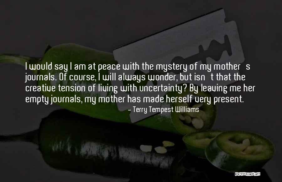 Your Mother Leaving You Quotes By Terry Tempest Williams Your Mother Leaving You Quotes By Terry Tempest Williams