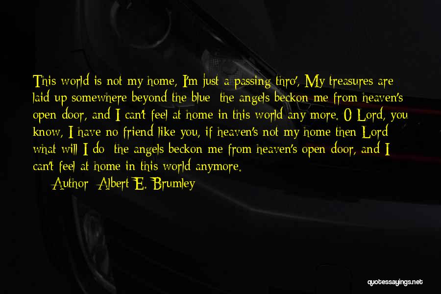 Your My Angel Best Friend Quotes By Albert E. Brumley