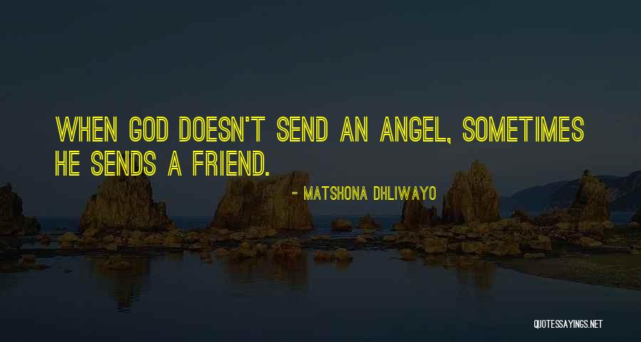 Your My Angel Best Friend Quotes By Matshona Dhliwayo