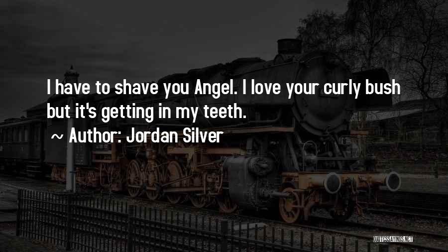 Your My Angel Love Quotes By Jordan Silver