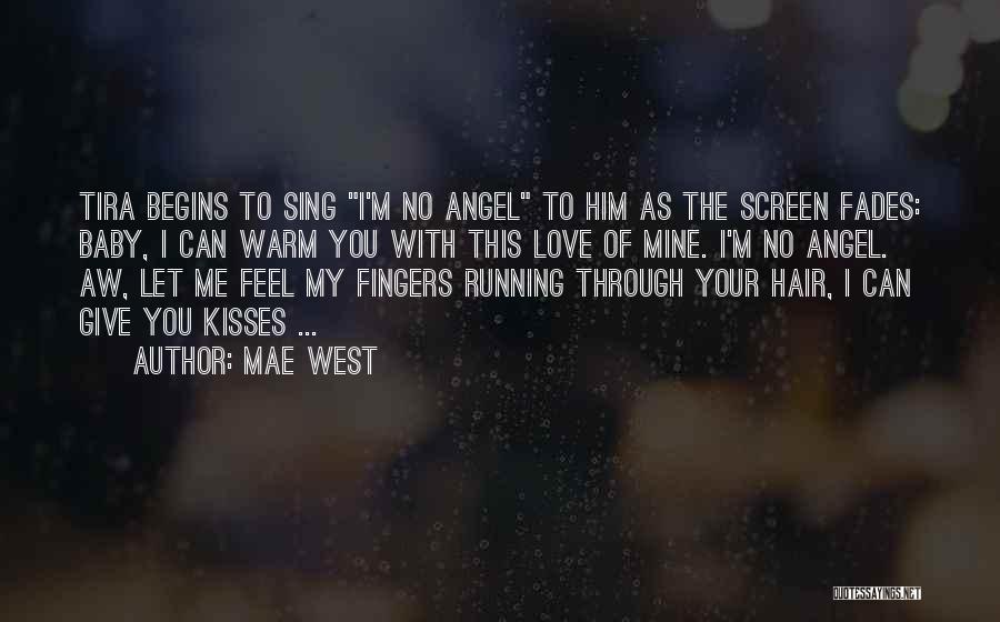 Your My Angel Love Quotes By Mae West