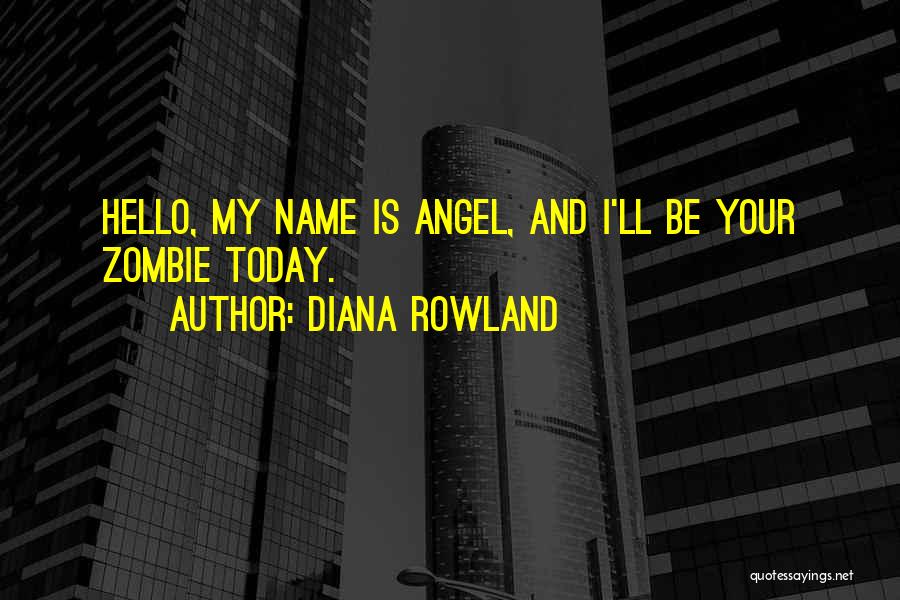 Your My Angel Quotes By Diana Rowland