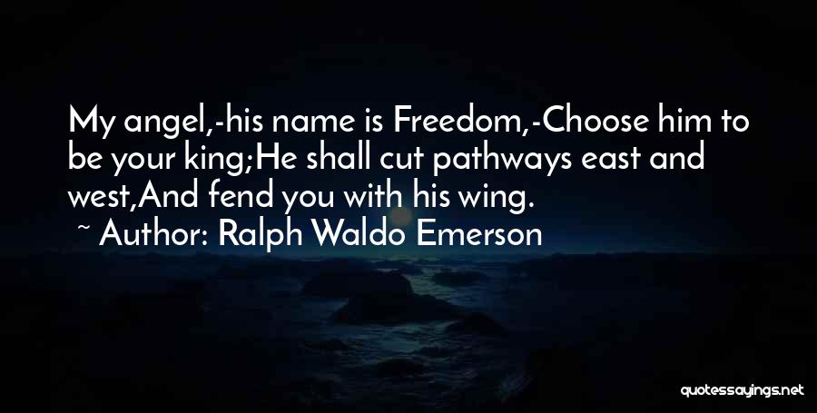 Your My Angel Quotes By Ralph Waldo Emerson