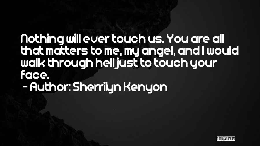 Your My Angel Quotes By Sherrilyn Kenyon