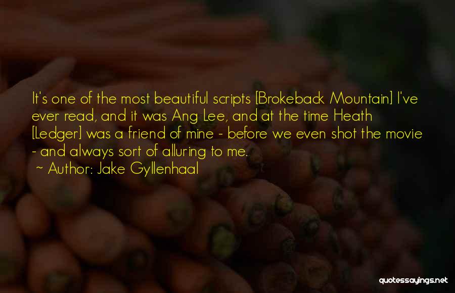 Your My Beautiful Best Friend Quotes By Jake Gyllenhaal
