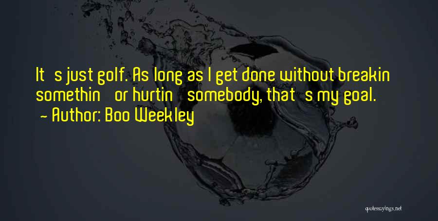 Your My Boo Quotes By Boo Weekley