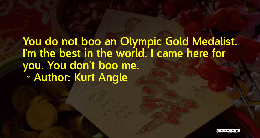 Your My Boo Quotes By Kurt Angle