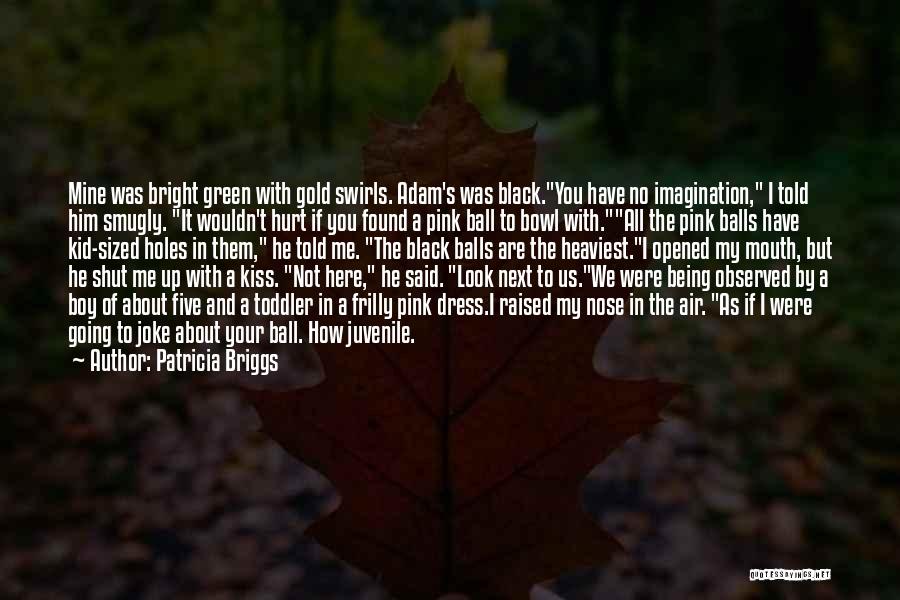 Your My Boy Quotes By Patricia Briggs