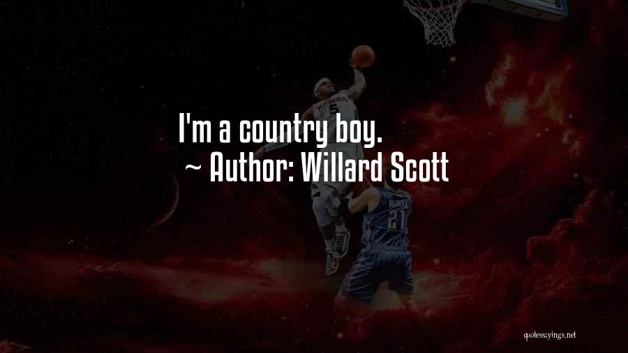 Your My Country Boy Quotes By Willard Scott