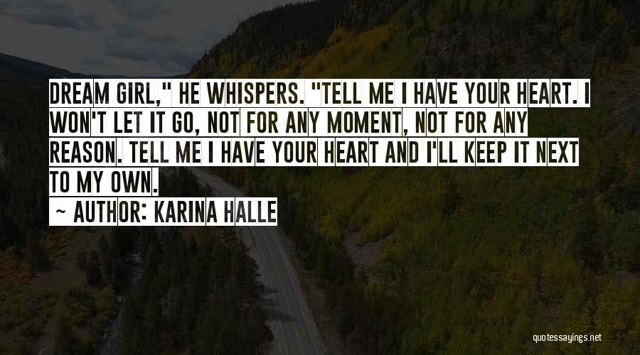 Your My Dream Girl Quotes By Karina Halle Your My Dream Girl Quotes By Karina Halle
