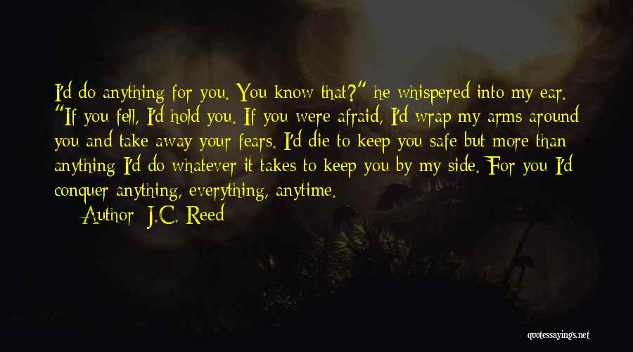 Your My Everything And More Quotes By J.C. Reed