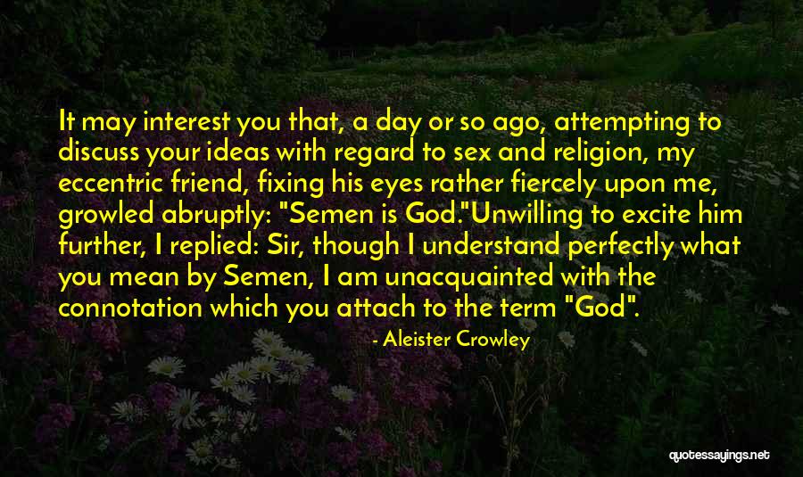 Your My Friend Quotes By Aleister Crowley Your My Friend Quotes By Aleister Crowley