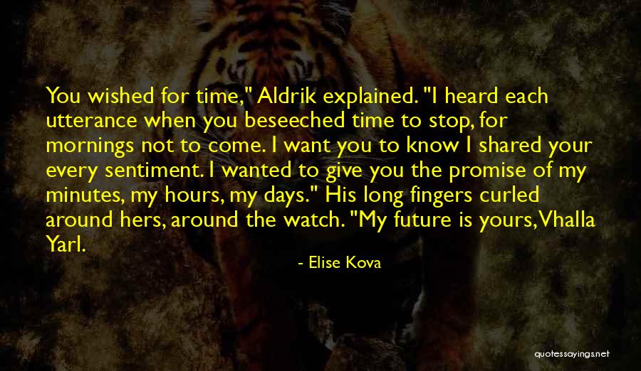 Your My Future Love Quotes By Elise Kova Your My Future Love Quotes By Elise Kova