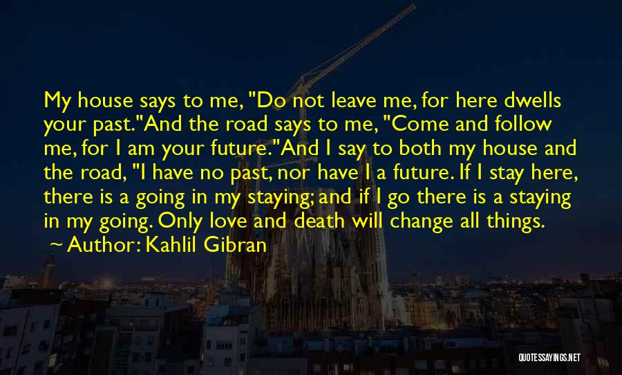 Your My Future Love Quotes By Kahlil Gibran