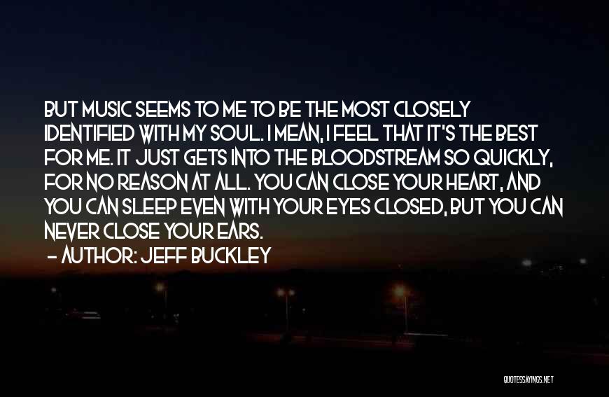 Your My Heart And Soul Quotes By Jeff Buckley