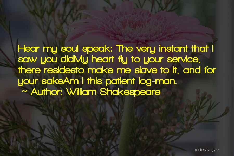 Your My Heart And Soul Quotes By William Shakespeare