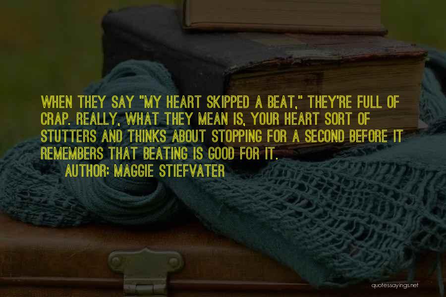 Your My Heart Beat Quotes By Maggie Stiefvater