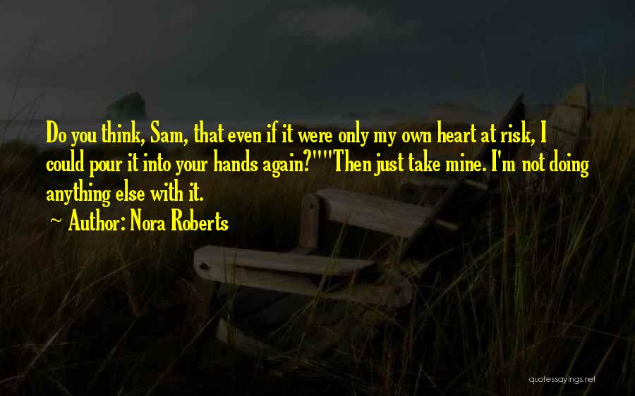 Your My Heart Quotes By Nora Roberts