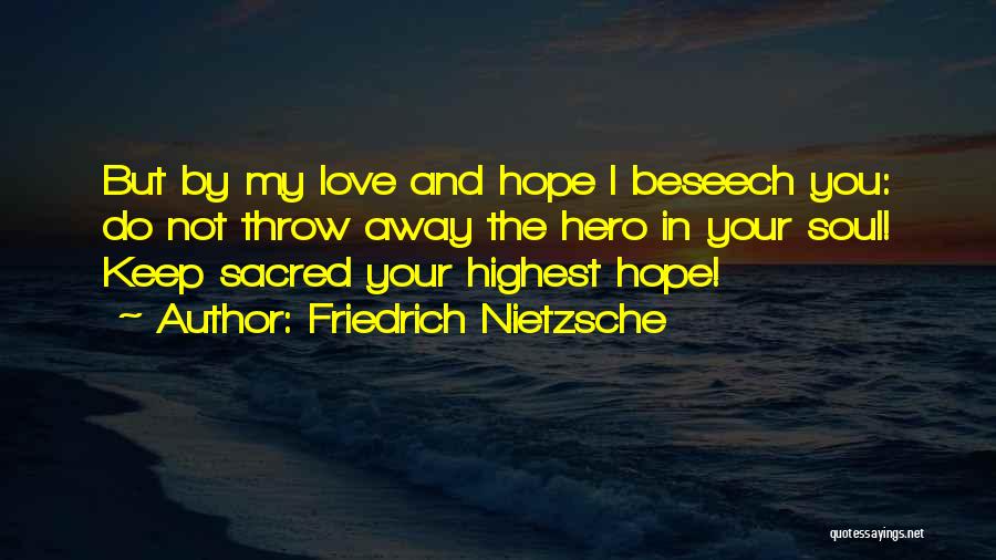 Your My Hero Love Quotes By Friedrich Nietzsche